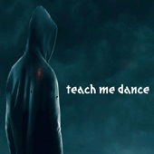 Teach Me Dance artwork