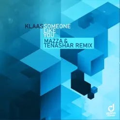 Someone Like You (Mazza & Tenashar Remix) [Remixes] - Single - Klaas