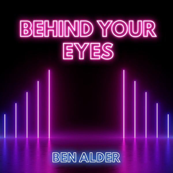 Behind Your Eyes - Single - Ben Alder