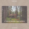 A Casa Eu Arrumei / Casa Favorita (Live Session) - Single, 2019