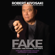 Robert T. Kiyosaki - FAKE: Fake Money, Fake Teachers, Fake Assets: How Lies Are Making the Poor and Middle Class Poorer (Unabridged)