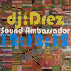 Sound Ambassador 12 12 12 by DJ Drez album reviews, ratings, credits