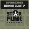 Sordid Soundz - Wanna Bump?