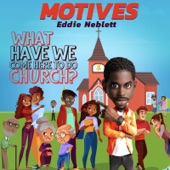 Motives - What Have We Come Here to Do Church? artwork