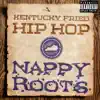 Kentucky Fried Hip Hop album lyrics, reviews, download