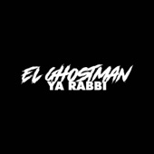 El Ghostman - Ya Rabbi