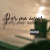 Por me amar - Single