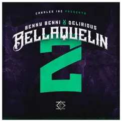 Bellaquelin 2 - Single by Benny Benni & Delirious album reviews, ratings, credits