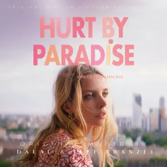 Hurt By Paradise (Original Motion Picture Soundtrack) by Dalal & Jeff Franzel album reviews, ratings, credits