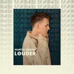 Louder - Single - Martin Jensen Louder - Single - Martin Jensen