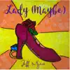 Lady (Maybe) - Single album lyrics, reviews, download
