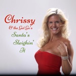 Chrissy & the Get Go's - Santa's Sleighin' It