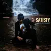 Satisfy - Single album lyrics, reviews, download