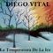 La Temperatura de la Ira - Diego Vital lyrics
