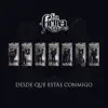 Desde Que Estás Conmigo - Single album lyrics, reviews, download