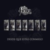 La Firma - Desde Que Estás Conmigo