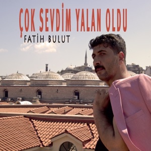 Çok Sevdim Yalan Oldu - Single
