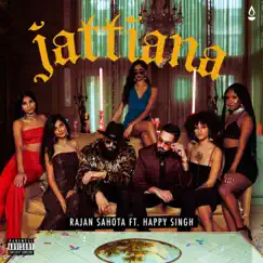Jattiana (feat. Happy Singh) - Single by Rajan Sahota album reviews, ratings, credits