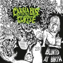 Blunted at Birth - Cannabis Corpse