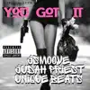 You Got It (feat. Unique Beats & Judah Priest) - Single album lyrics, reviews, download