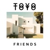 Toyo Toyo - Friends