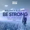 Be Strong (feat. Joshua Khane) - Single [Makasi & Gregoir Cruz Remix] - Single album lyrics, reviews, download