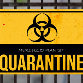 Quarantine - Mercuzio Pianist