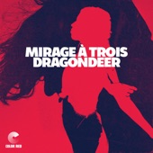 Dragondeer - Mirage a Trois