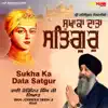Sukha Ka Data Satgur album lyrics, reviews, download