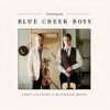 Presenting the Blue Creek Boys: Early Country & Bluegrass Music