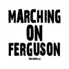 Stream & download Marching on Ferguson - Single