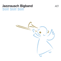Jazzrausch Bigband - Still! Still! Still! artwork