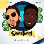 Leadpipe & Jus Jay King - Sometime