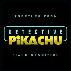 Together from Pokémon Detective Pikachu - Single - The Blue Notes Together from Pokémon Detective Pikachu - Single - The Blue Notes