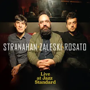 télécharger l'album Colin Stranahan, Glenn Zaleski, Rick Rosato - Live At Jazz Standard