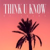 Think U Know - Single, 2019