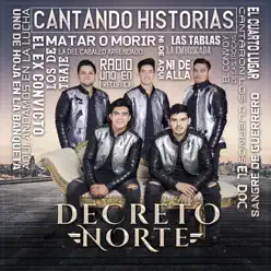 Cantando Historias - Decreto Norte Cantando Historias - Decreto Norte