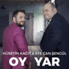 Hüseyin Kağıt - Oy Yar (feat. Efe Can Şengül)