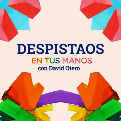 En tus manos (con David Otero) [with David Otero] - Single - Despistaos