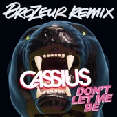 Cassius - Don't Let Me Be - Brozeur Remix