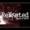 Rewasted - Best Of 2019