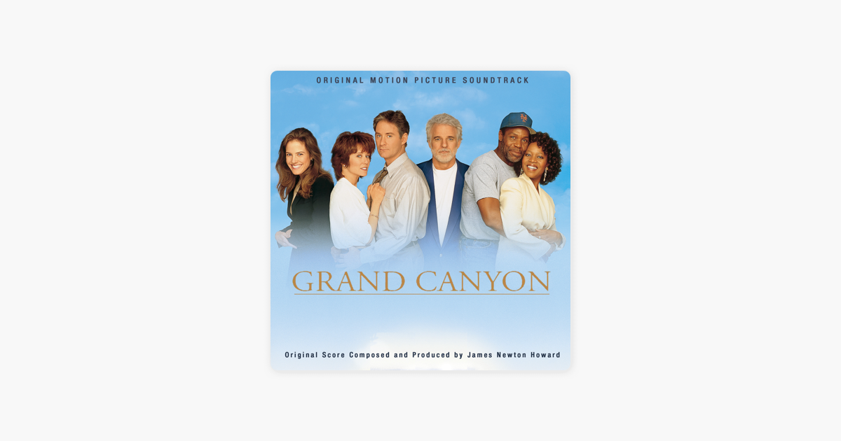 Grand Canyon Original Motion Picture Soundtrack By James Newton Howard On Apple Music
