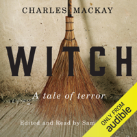 Charles Mackay & Sam Harris - introduction - Witch: A Tale of Terror (Unabridged) artwork