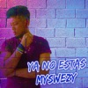 Ya No Estas - Single