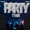 Party Time (Speed up Version)