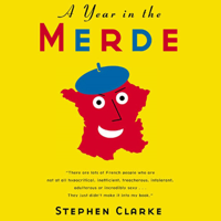 Stephen Clarke - A Year in the Merde (Abridged) artwork