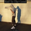 Bad to the Good - Single