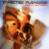 Infected Mushroom - Deeply Disturbed