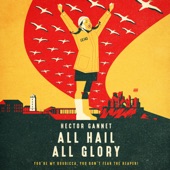 Hector Gannet - All Hail, All Glory