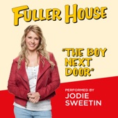 Jodie Sweetin - The Boy Next Door (from “Fuller House”)